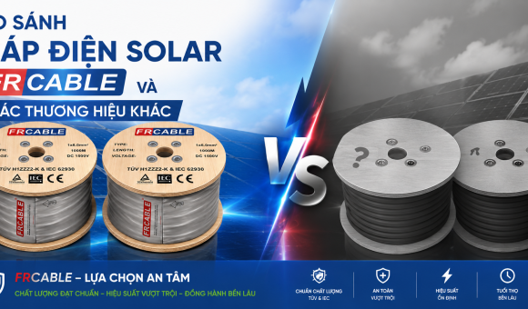 So sánh cáp điện Solar FRCABLE và các thương hiệu khác