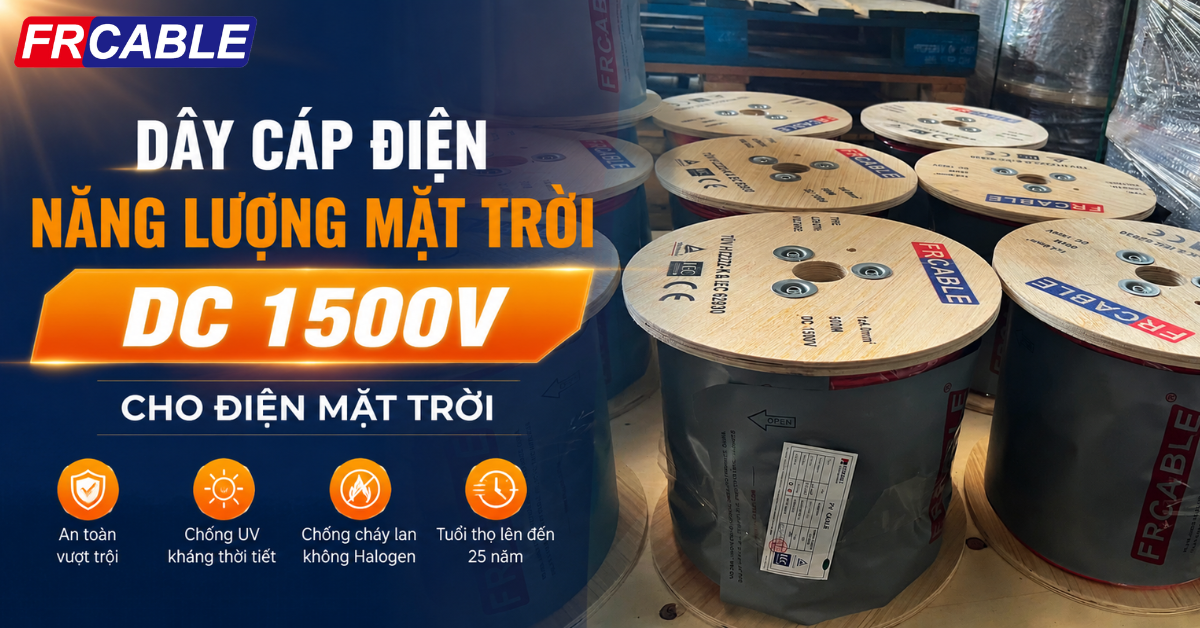Dây cáp điện năng lượng mặt trời DC 1500V